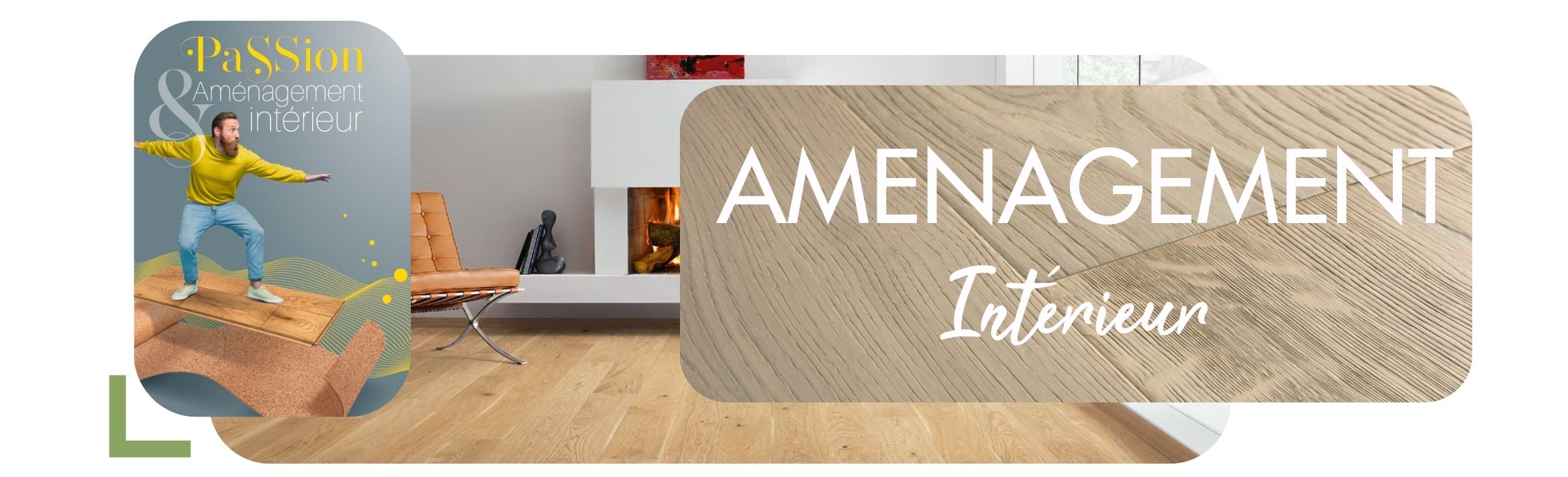 COMMENT AMENAGER SON INTERIEUR ?